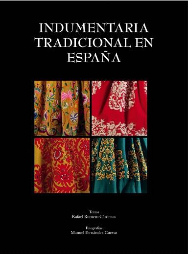 INDUMENTARIA TRADICIONAL EN ESPAÑA | 9788497858939 | RAFAEL ROMERO CÁRDENAS/MANUEL FERNÁNDEZ CUEVAS | Llibres Parcir | Llibreria Parcir | Llibreria online de Manresa | Comprar llibres en català i castellà online