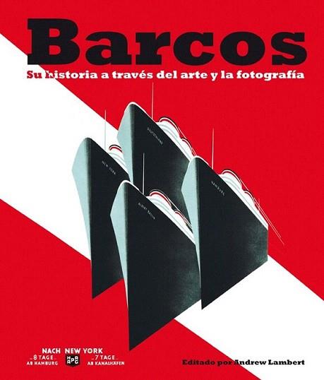 BARCOS HISTORIA A TRAVES ARTE Y FOTOGRAFIA | 9788408102663 | LAMBERT ANDREW | Llibres Parcir | Llibreria Parcir | Llibreria online de Manresa | Comprar llibres en català i castellà online