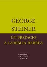 UN PREFACIO A LA BIBLIA HEBREA | 9788478448067 | STEINER | Llibres Parcir | Llibreria Parcir | Llibreria online de Manresa | Comprar llibres en català i castellà online