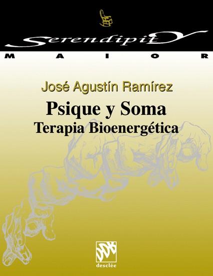 PSIQUE Y SOMA TERAPIA BIOENERGETICA | 9788433012814 | Jose Agustin RAMIREZ | Llibres Parcir | Llibreria Parcir | Llibreria online de Manresa | Comprar llibres en català i castellà online