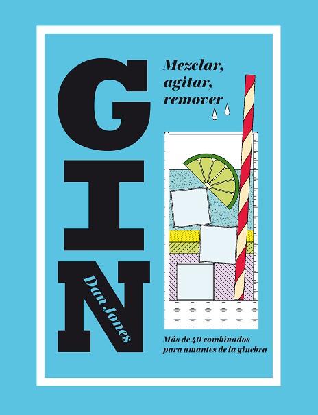 GIN: MEZCLAR, AGITAR, REMOVER | 9788416407453 | JONES, DAN | Llibres Parcir | Llibreria Parcir | Llibreria online de Manresa | Comprar llibres en català i castellà online