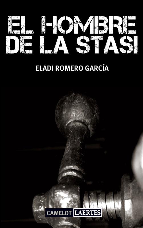 EL HOMBRE DE LA STASI | 9788475849003 | ROMERO GARCÍA, ELADI | Llibres Parcir | Llibreria Parcir | Llibreria online de Manresa | Comprar llibres en català i castellà online