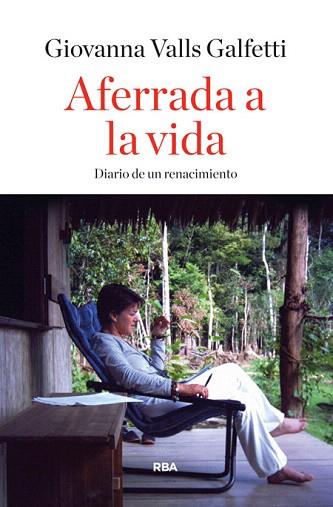 AFERRADA A LA VIDA | 9788490563809 | VALLS GALFETTI, GIOVANNA | Llibres Parcir | Llibreria Parcir | Llibreria online de Manresa | Comprar llibres en català i castellà online