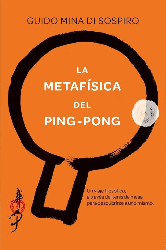 LA METAFÍSICA DEL PING-PONG | 9788416634293 | MINA DI SOSPIRO, GUIDO | Llibres Parcir | Llibreria Parcir | Llibreria online de Manresa | Comprar llibres en català i castellà online