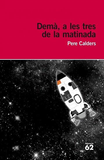 DEMÀ, A LES TRES DE LA MATINADA | 9788415954057 | PERE CALDERS | Llibres Parcir | Llibreria Parcir | Llibreria online de Manresa | Comprar llibres en català i castellà online