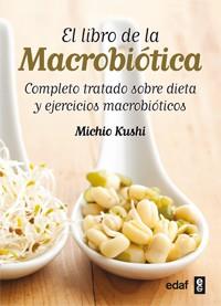 El libro de la macrobiótica | 9788441431805 | Kushi, Michio | Llibres Parcir | Llibreria Parcir | Llibreria online de Manresa | Comprar llibres en català i castellà online