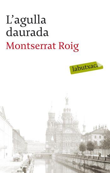 L' AGULLA DAURADA labutxaca | 9788499301990 | MONTSERRAT ROIG | Llibres Parcir | Llibreria Parcir | Llibreria online de Manresa | Comprar llibres en català i castellà online