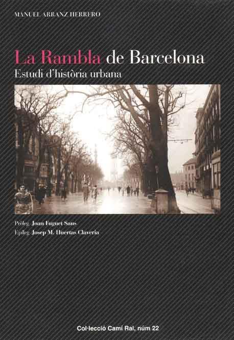LA RAMBLA DE BARCELONA ESTUDI D'HISTORIA URBANA | 9788423206575 | ARRANZ MANUEL | Llibres Parcir | Llibreria Parcir | Llibreria online de Manresa | Comprar llibres en català i castellà online