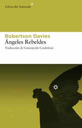 Ángeles rebeldes | 9788493591434 | Davies, Robertson | Llibres Parcir | Llibreria Parcir | Llibreria online de Manresa | Comprar llibres en català i castellà online