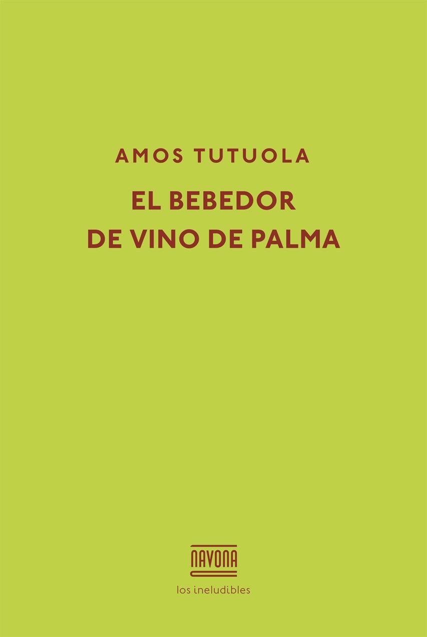 BEBEDOR DE VINO DE PALMA | 9788416259434 | TUTUOLA  AMOS | Llibres Parcir | Llibreria Parcir | Llibreria online de Manresa | Comprar llibres en català i castellà online