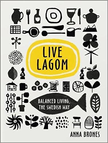 LIVE LAGOM BALANCED LIVING SWEDISH WAY | 9781785037283 | BRONES ANNA | Llibres Parcir | Llibreria Parcir | Llibreria online de Manresa | Comprar llibres en català i castellà online