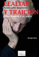 LEALTAD Y TRAICION biografia Jorge Semprun | 9788483832653 | FRANZISKA AUGSTEIN | Llibres Parcir | Llibreria Parcir | Llibreria online de Manresa | Comprar llibres en català i castellà online