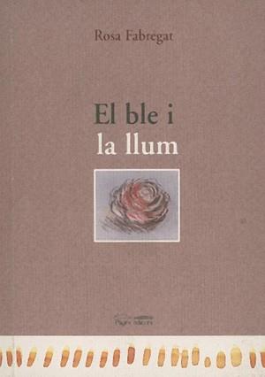 EL BLE I LA LLUM | 9788479353063 | FABREGAT | Llibres Parcir | Llibreria Parcir | Llibreria online de Manresa | Comprar llibres en català i castellà online