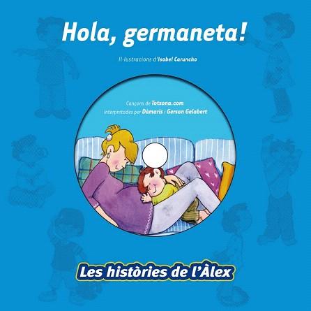 HISTORIES DE L'ALEX : HOLA, GERMANETA ! (+CD) | 9788499740164 | Llibres Parcir | Llibreria Parcir | Llibreria online de Manresa | Comprar llibres en català i castellà online