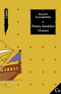 PIRATES BANDOLERS I BRUIXES | 9788448916046 | ALCOBERRO AGUSTI | Llibres Parcir | Llibreria Parcir | Llibreria online de Manresa | Comprar llibres en català i castellà online