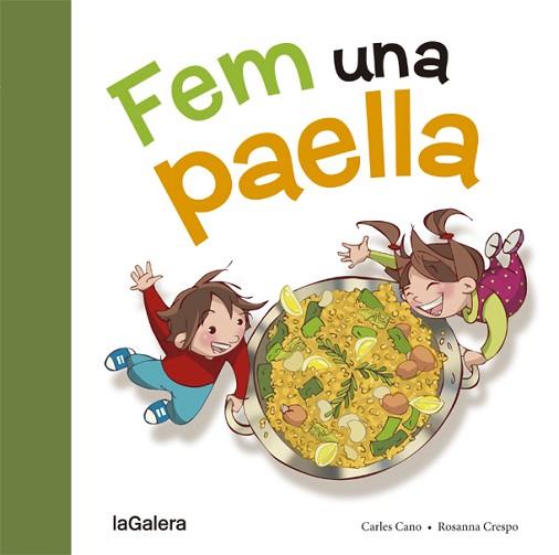 FEM UNA PAELLA (INFANTIL) | 9788424657659 | CANO, CARLES | Llibres Parcir | Llibreria Parcir | Llibreria online de Manresa | Comprar llibres en català i castellà online