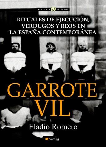 GARROTE VIL | 9788499675961 | ROMERO GARCÍA, ELADIO | Llibres Parcir | Llibreria Parcir | Llibreria online de Manresa | Comprar llibres en català i castellà online
