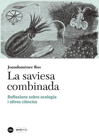 LA SAVIESA COMBINADA. REFLEXIONS SOBRE ECOLOGIA I ALTRES CIENCIES | 9788447539338 | ROS ARAGONÈS, JOANDOMÈNEC | Llibres Parcir | Llibreria Parcir | Llibreria online de Manresa | Comprar llibres en català i castellà online