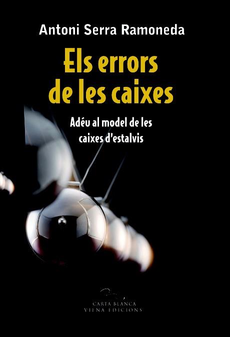ELS ERRORS DE LES CAIXES | 9788483306697 | SERRA RAMONEDA ANTONI | Llibres Parcir | Llibreria Parcir | Llibreria online de Manresa | Comprar llibres en català i castellà online