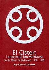 EL CISTER I AL PRINCIPIO FOU VALLDAURA | 9788495684189 | SANCHEZ I GONZALEZ MIQUEL | Llibres Parcir | Llibreria Parcir | Llibreria online de Manresa | Comprar llibres en català i castellà online