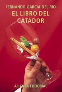 LIBRO DEL CATADOR DE VINOS | 9788420644905 | Fernando GARCIA DEL RIO | Llibres Parcir | Llibreria Parcir | Llibreria online de Manresa | Comprar llibres en català i castellà online