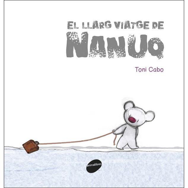 EL LLARG VIATGE DE NANUQ | 9788416844388 | CABO SáNCHEZ-RICO, ANTONI | Llibres Parcir | Llibreria Parcir | Llibreria online de Manresa | Comprar llibres en català i castellà online