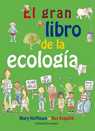 EL GRAN LIBRO DE LA ECOLOGÍA | 9788426141743 | HOFFMAN, MARY/ASQUITH, ROS | Llibres Parcir | Llibreria Parcir | Llibreria online de Manresa | Comprar llibres en català i castellà online