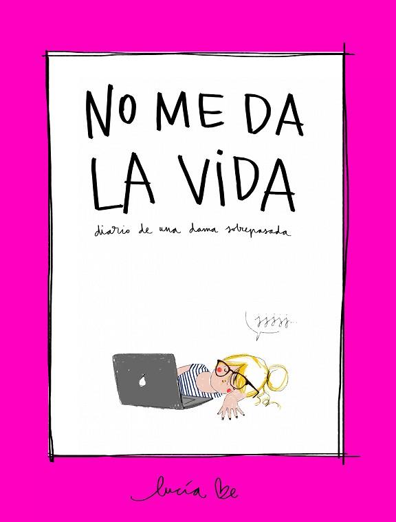 NO ME DA LA VIDA | 9788416890705 | BE, LUCÍA | Llibres Parcir | Llibreria Parcir | Llibreria online de Manresa | Comprar llibres en català i castellà online