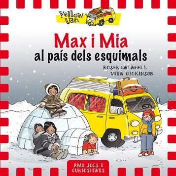 YELLOW VAN 7. MAX I MIA AL PAÍS DELS ESQUIMALS | 9788424659806 | DICKINSON, VITA | Llibres Parcir | Llibreria Parcir | Llibreria online de Manresa | Comprar llibres en català i castellà online