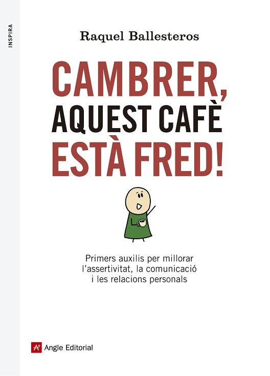 CAMBRER, AQUEST CAFÈ ESTÀ FRED! | 9788416139309 | BALLESTEROS, RAQUEL | Llibres Parcir | Llibreria Parcir | Llibreria online de Manresa | Comprar llibres en català i castellà online