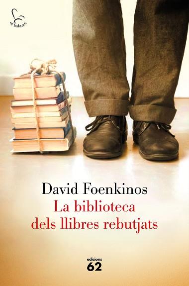 LA BIBLIOTECA DELS LLIBRES REBUTJATS | 9788429775709 | DAVID FOENKINOS | Llibres Parcir | Llibreria Parcir | Llibreria online de Manresa | Comprar llibres en català i castellà online