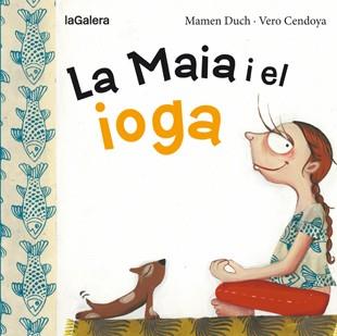 LA MAIA I EL IOGA TEMA : IOGA | 9788424654467 | DUCH, MAMEN | Llibres Parcir | Llibreria Parcir | Llibreria online de Manresa | Comprar llibres en català i castellà online