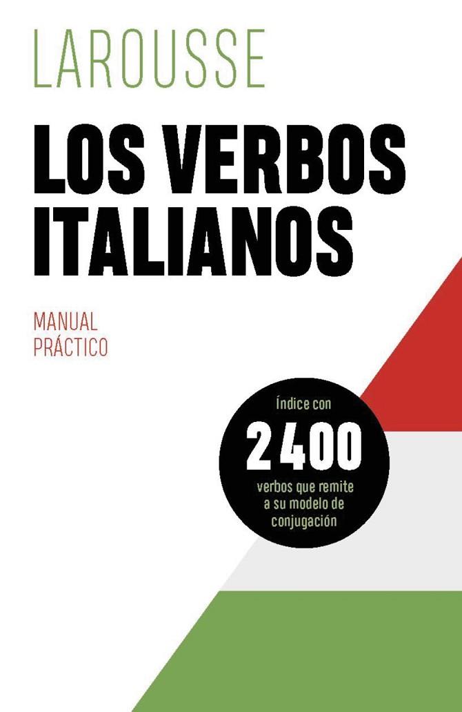 LOS VERBOS ITALIANOS | 9788419739605 | ÉDITIONS LAROUSSE | Llibres Parcir | Llibreria Parcir | Llibreria online de Manresa | Comprar llibres en català i castellà online