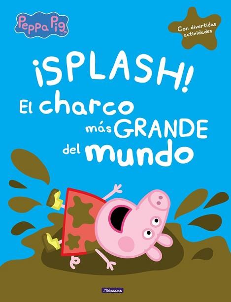 ¡SPLASH! EL CHARCO MáS GRANDE DEL MUNDO (PEPPA PIG) | 9788448848828 | VARIOS AUTORES | Llibres Parcir | Llibreria Parcir | Llibreria online de Manresa | Comprar llibres en català i castellà online