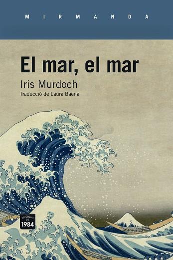 EL MAR, EL MAR | 9788418858291 | MURDOCH, IRIS | Llibres Parcir | Llibreria Parcir | Llibreria online de Manresa | Comprar llibres en català i castellà online