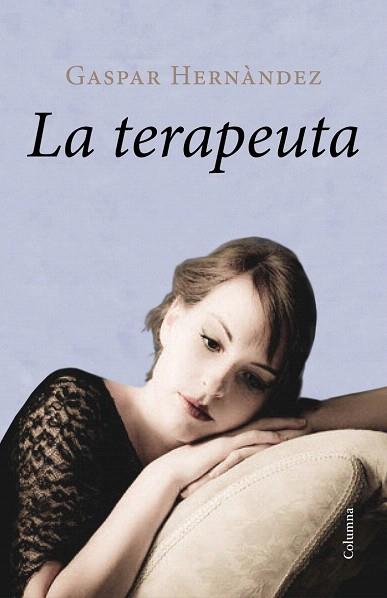 LA TERAPEUTA | 9788466418188 | GASPAR HERNÁNDEZ | Llibres Parcir | Llibreria Parcir | Llibreria online de Manresa | Comprar llibres en català i castellà online