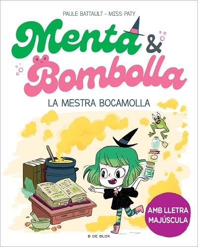MENTA I BOMBOLLA 3 - LA MESTRA BOCAMOLLA | 9788419522054 | BATTAULT, PAULE / MISS PATY | Llibres Parcir | Llibreria Parcir | Llibreria online de Manresa | Comprar llibres en català i castellà online