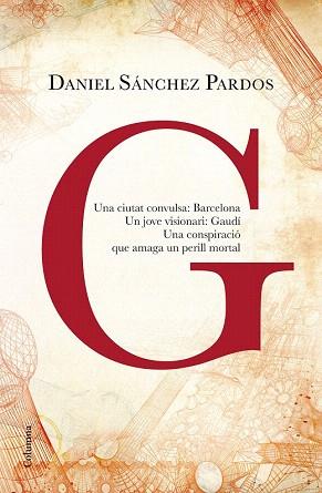 G (LA NOVEL·LA DE GAUDÍ) | 9788466419901 | DANIEL SÁNCHEZ PARDOS | Llibres Parcir | Llibreria Parcir | Llibreria online de Manresa | Comprar llibres en català i castellà online