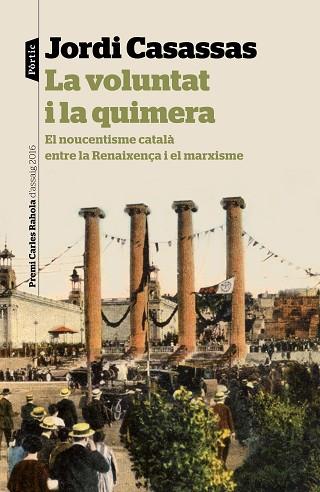 LA VOLUNTAT I LA QUIMERA | 9788498093865 | JORDI CASASSAS | Llibres Parcir | Llibreria Parcir | Llibreria online de Manresa | Comprar llibres en català i castellà online