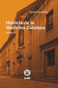 HISTÒRIA DE LA MEDICINA CATALANA. VOLUM 1. DE LA PREHISTÒRIA A L'ACTUALITAT | 9788494476518 | CORBELLA CORBELLA, JACINT | Llibres Parcir | Llibreria Parcir | Llibreria online de Manresa | Comprar llibres en català i castellà online