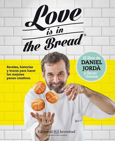 LOVE IS IN THE BREAD | 9788426143945 | JORDÀ, DANIEL/GÒMEZ, ÒSCAR | Llibres Parcir | Llibreria Parcir | Llibreria online de Manresa | Comprar llibres en català i castellà online
