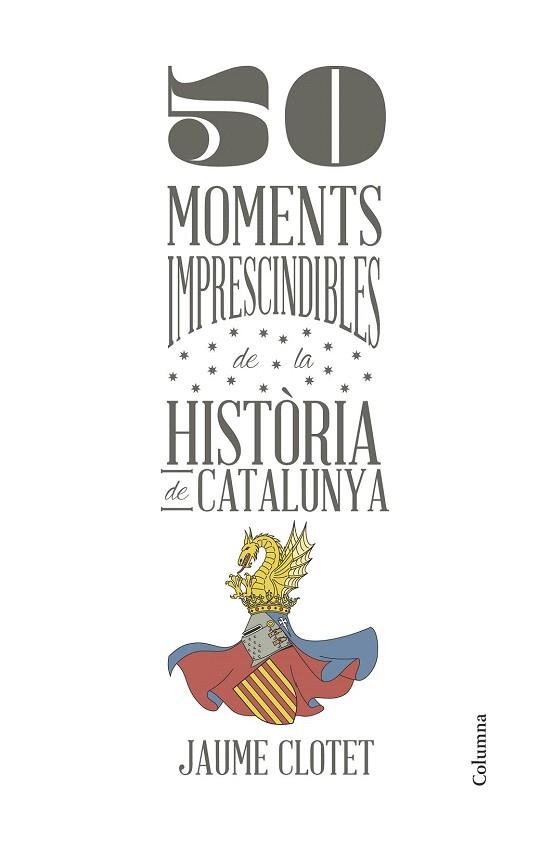 50 MOMENTS IMPRESCINDIBLES DE LA HISTÒRIA DE CATALUNYA | 9788466418928 | JAUME CLOTET PLANAS | Llibres Parcir | Llibreria Parcir | Llibreria online de Manresa | Comprar llibres en català i castellà online