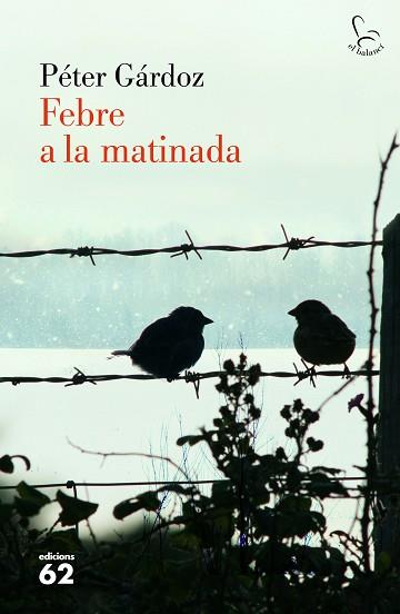 FEBRE A LA MATINADA | 9788429775204 | PÉTER GÁRDOS | Llibres Parcir | Llibreria Parcir | Llibreria online de Manresa | Comprar llibres en català i castellà online