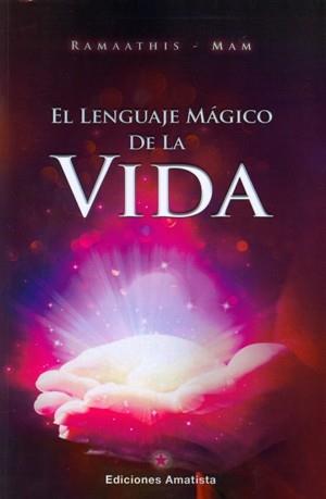 EL LENGUAJE MAGICO DE LA VIDA | 9788494445804 | RAMAATHIS - MAM | Llibres Parcir | Llibreria Parcir | Llibreria online de Manresa | Comprar llibres en català i castellà online
