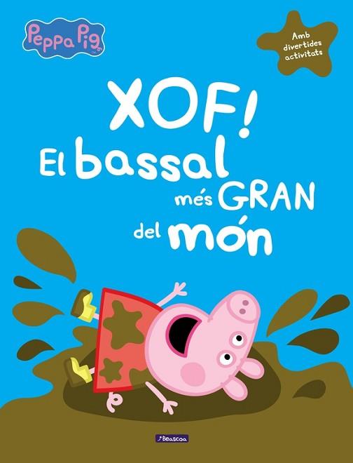 XOF! EL BASSAL MéS GRAN DEL MóN (LA PORQUETA PEPA) | 9788448848835 | VARIOS AUTORES | Llibres Parcir | Llibreria Parcir | Llibreria online de Manresa | Comprar llibres en català i castellà online