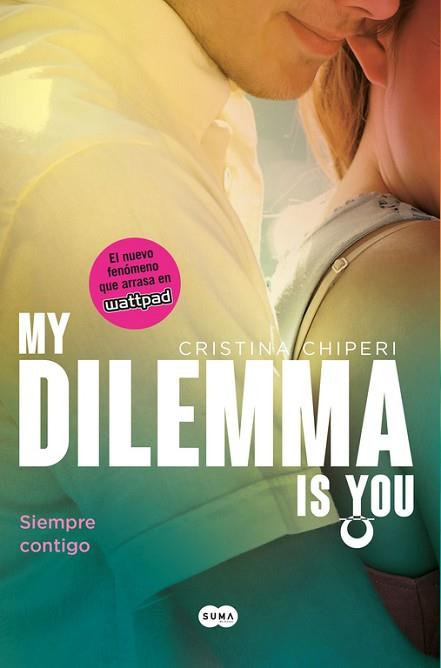 MY DILEMMA IS YOU. SIEMPRE CONTIGO (SERIE MY DILEMMA IS YOU 3) | 9788491290254 | CHIPERI, CRISTINA | Llibres Parcir | Llibreria Parcir | Llibreria online de Manresa | Comprar llibres en català i castellà online