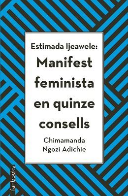 ESTIMADA IJEAWELE: MANIFEST FEMINISTA EN QUINZE CONSELLS | 9788416716272 | CHIMAMANDA NGOZI ADICHIE | Llibres Parcir | Llibreria Parcir | Llibreria online de Manresa | Comprar llibres en català i castellà online