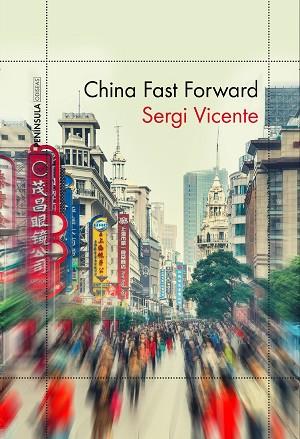 CHINA FAST FORWARD | 9788499425535 | VICENTE MARTíNEZ, SERGI | Llibres Parcir | Llibreria Parcir | Llibreria online de Manresa | Comprar llibres en català i castellà online