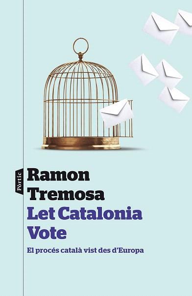LET CATALONIA VOTE | 9788498093377 | RAMON TREMOSA BALCELLS | Llibres Parcir | Llibreria Parcir | Llibreria online de Manresa | Comprar llibres en català i castellà online