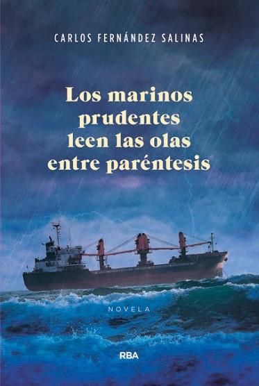 LOS MARINOS PRUDENTES LEEN LAS OLAS ENTRE PARÉNTESIS | 9788490567517 | FERNANDEZ SALINAS, CARLOS | Llibres Parcir | Llibreria Parcir | Llibreria online de Manresa | Comprar llibres en català i castellà online